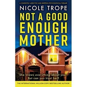 Not a Good Enough Mother: A completely addictive and gripping psychological thri